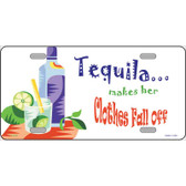 Tequila Makes Her Clothes Fall Off Metal Novelty License Plate