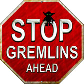 Stop Gremlins Ahead Metal Novelty Stop Sign