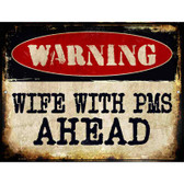 Wife With PMS Metal Novelty Parking Sign