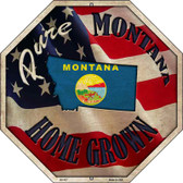 Montana Home Grown Metal Novelty Stop Sign