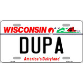 Dupa Wisconsin Novelty Metal License Plate