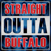 Straight Outta Buffalo Novelty Metal Square Sign