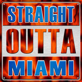 Straight Outta Miami Blue Novelty Metal Square Sign