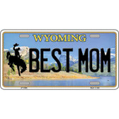 Best Mom Wyoming Metal Novelty License Plate