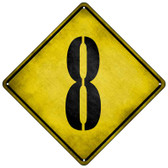 Number 8 Xing Novelty Metal Crossing Sign