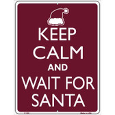 Keep Calm And Wait For Santa Metal Novelty Parking Sign