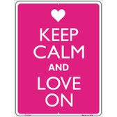 Keep Calm And Love On Metal Novelty Parking Sign