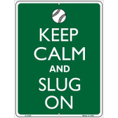 Keep Calm And Slug On Baseball Metal Novelty Parking Sign