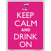 Keep Calm And Drink On Metal Novelty Parking Sign