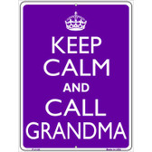 Keep Calm And Call Grandma Metal Novelty Parking Sign