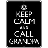 Keep Calm And Call Grandpa Metal Novelty Parking Sign