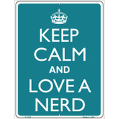 Keep Calm And Love A Nerd Metal Novelty Parking Sign