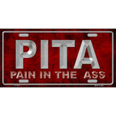 Pain In The Ass Novelty Metal License Plate