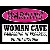 Woman Cave Pampering In Progress Metal Novelty Parking Sign