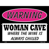 Woman Cave The Wine Is Always Chilled Metal Novelty Parking Sign