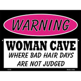 Woman Cave Bad Hair Days Metal Novelty Parking Sign