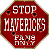 Mavericks Fans Only Metal Novelty Octagon Stop Sign BS-248