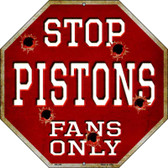 Pistons Fans Only Metal Novelty Octagon Stop Sign BS-250