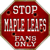 Maple Leafs Fans Only Metal Novelty Octagon Stop Sign BS-285