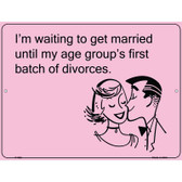 Im Waiting To Get Married E-Cards Metal Novelty Parking Sign
