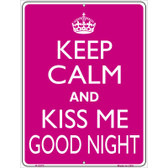 Keep Calm Kiss Me Good Night Metal Novelty Parking Sign