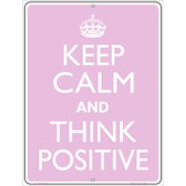 Keep Calm Think Positive Metal Novelty Parking Sign