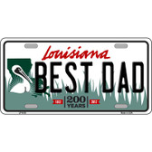 Best Dad Louisiana Novelty Metal License Plate