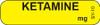 Yellow KETAMINE syringe label with bold black centered text
