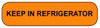  Orange rounded rectangle label with black text KEEP IN REFRIGERATOR