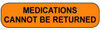 Orange rounded rectangle stickers with black text MEDICATIONS CANNOT BE RETURNED