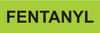 FENTANYL label with black uppercase text on a bright green rectangular background

