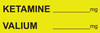 Yellow label with KETAMINE and VALIUM text, dosage write-in lines, and mg fields


