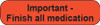 Orange rounded rectangle stickers with black text Important - Finish all medication