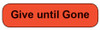 Orange rounded rectangle stickers with black text Give until Gone