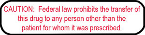 White rounded rectangle stickers with red text CAUTION Federal law prohibits the transfer of this drug to any person other than the patient for whom it was prescribed