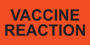 Bright orange rectangular sticker with bold black text reading VACCINE REACTION


