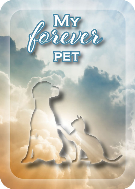 Front displays “My Forever Pet” above dog and cat silhouettes on a cloud-filled sky background; back features a memorial poem by Susanne Taylor over matching clouds and light rays.

