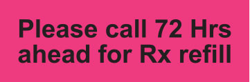 Pink label with the text Please call 72 Hrs ahead for Rx refill in black lettering

