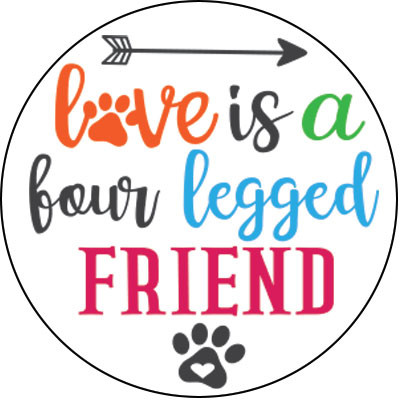 Round veterinary sticker with colorful “love is a four legged FRIEND” text, paw prints, and an arrow.