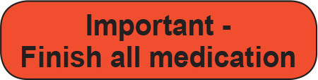 Orange rounded rectangle stickers with black text Important - Finish all medication