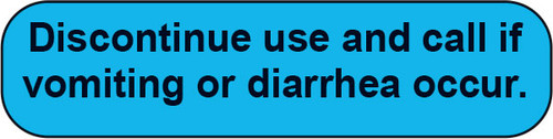 Blue rounded rectangle stickers with black text Discontinue use and call if vomiting or diarrhea occur.
