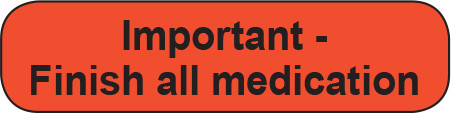  Important - Finish all medication
