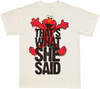 Sesame Street She Said T Shirt