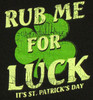 Irish Rub Me for Luck T Shirt