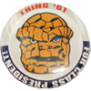 Fantastic Four Thing President Button