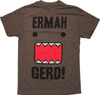 Domo Kun Ermah Gerd T Shirt