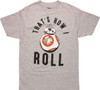 Star Wars TFA BB-8 That's How I Roll T-Shirt