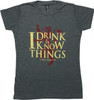 Game of Thrones Drink Know Heather Juniors T-Shirt