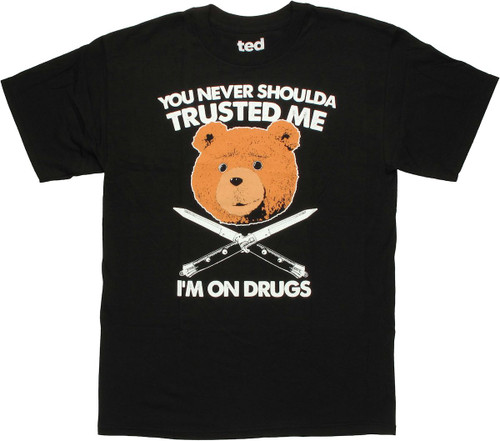 Ted Never Shoulda Trusted T Shirt