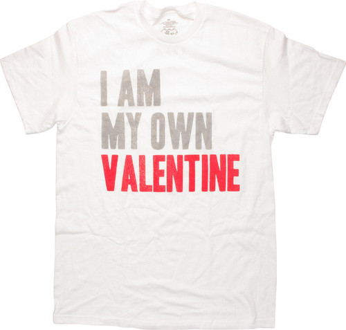 Funny I Am My Own Valentine T-Shirt